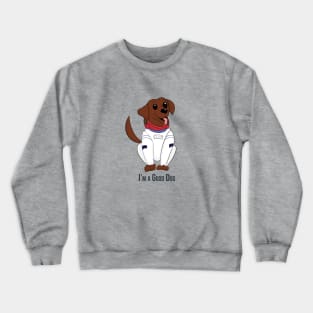 I'm a Good Dog Crewneck Sweatshirt